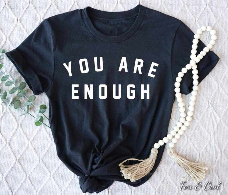 You Are Enough Tee