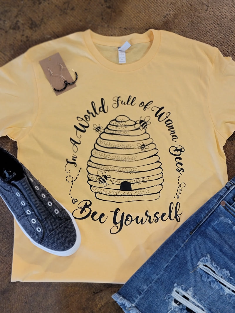 In a World Full of Wanna Bee's Tee
